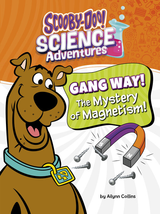 Title details for Gang Way! the Mystery of Magnetism! by Ailynn Collins - Available